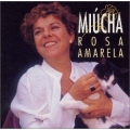 Miucha - Rosa Amarela